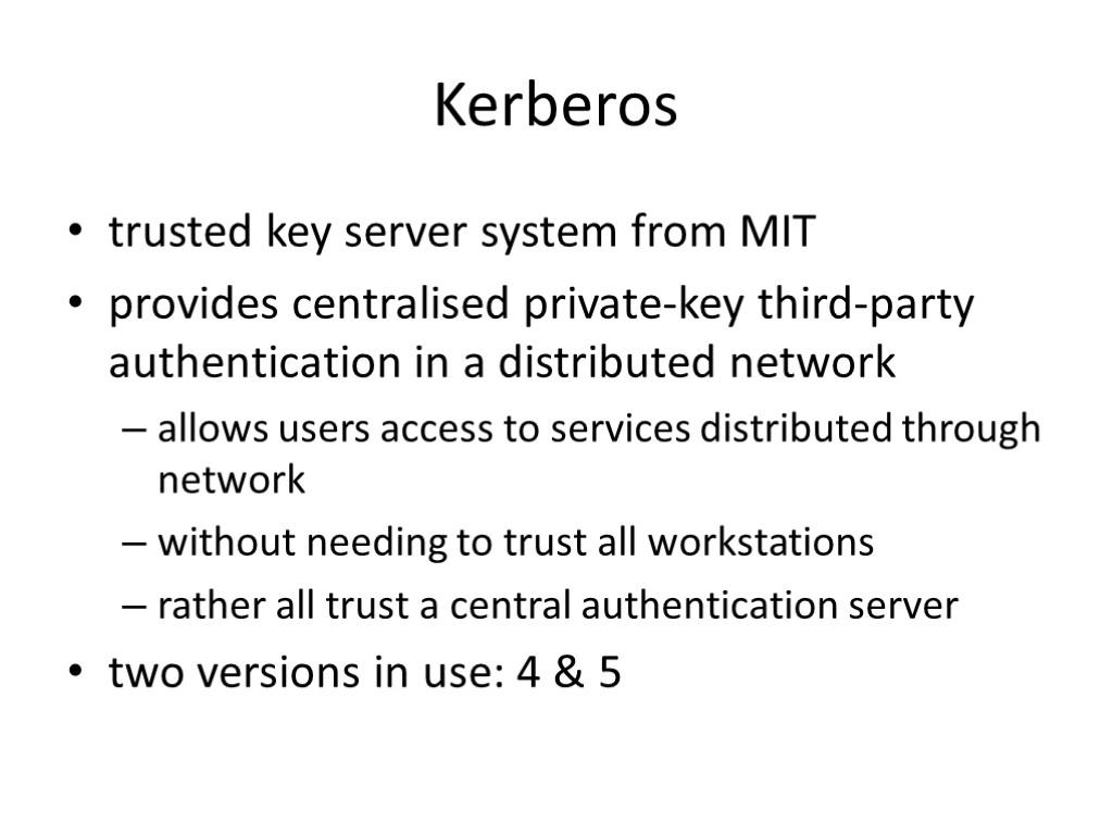 Kerberos trusted key server system from MIT provides centralised private-key third-party authentication in a